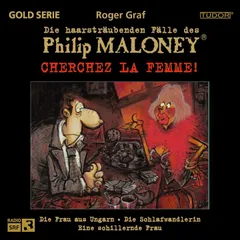 Die haarsträubenden Fälle des Philip Maloney - Cherchez LA FEMME!