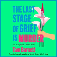 The Last Stage of Grief is Murder
