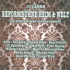 10 Jahre Reformbühne Heim & Welt