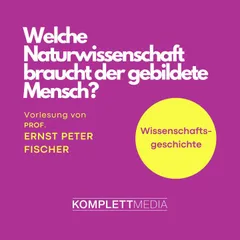 Welche Naturwissenschaft braucht der gebildete Mensch?