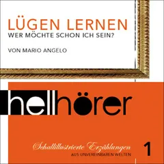 Schallillustrierte Erzählungen 01: Lügen lernen