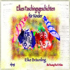 Elkes Faschingsgeschichten