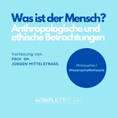 Was ist der Mensch?