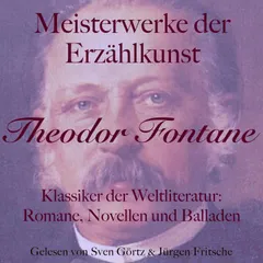 Theodor Fontane: Meisterwerke der Erzählkunst