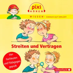 Pixi Wissen: Streiten und Vertragen