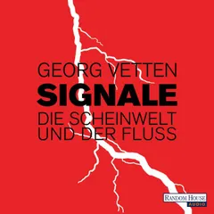 Signale – Die Scheinwelt und der Fluß