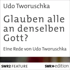 Glauben alle an denselben Gott?