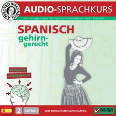 Birkenbihl Sprachen: Spanisch gehirn-gerecht, 2 Aufbau, Audio-Kurs