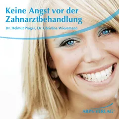 Keine Angst vor der Zahnarztbehandlung