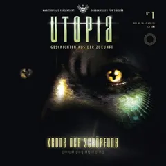 Utopia 01: Krone der Schöpfung
