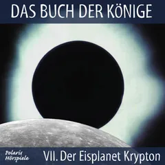 Das Buch der Könige - 07 - Der Eisplanet Krypton