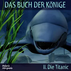 Das Buch der Könige - 02 - Die Titanic
