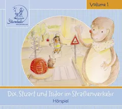 Sterntaler Hörgeschichten: Dix, Stuart und Isidor im Straßenverkehr