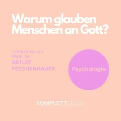 Warum glauben Menschen an Gott?
