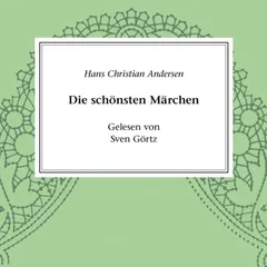 Hans Christian Andersen - Die schönsten Märchen
