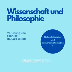 Naturphilosophie und Wissenschaftstheorie: 01 Wissenschaft und Philosophie