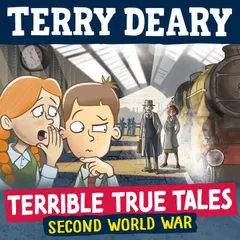 Terrible True Tales: Second World War