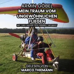 Der Traum vom ungewöhnlichen Fliegen: Mit drei Rädern den Himmel erobert