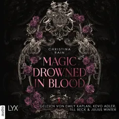 Magic Drowned in Blood - Blood and Magic, Teil 1