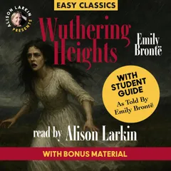 Wuthering Heights with a Student Guide (as told by Emily Brontë)