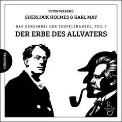 Sherlock Holmes & Karl May - Das Geheimnis der Teufelskanzel - Teil 1 von 4