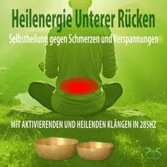 Heilenergie Unterer Rücken - Selbstheilung gegen Verspannungen und Schmerzen
