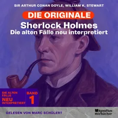 Sherlock Holmes: Die alten Fälle neu interpretiert (Band 1)