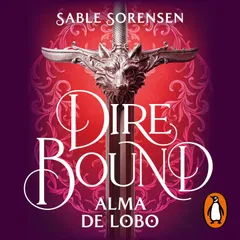 Dire Bound. Alma de lobo (Los Lobos de la Ruina 1)