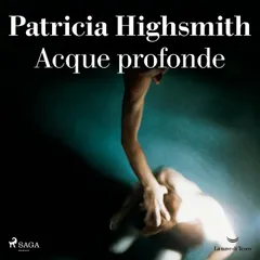 Acque profonde - La storia d'amore è solo una parte della storia