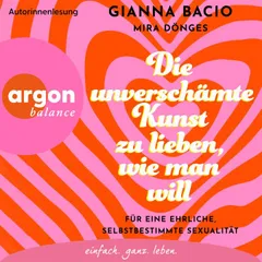 Die unverschämte Kunst zu lieben, wie man will