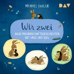 Wir zwei – Neue Freundschaftsgeschichten mit Hase und Igel