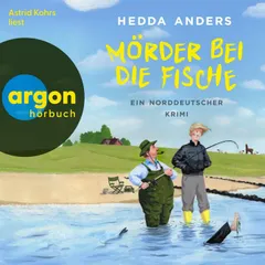 Mörder bei die Fische - Ein norddeutscher Krimi