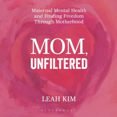 Mom, Unfiltered