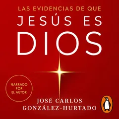 Las evidencias de que Jesús es Dios
