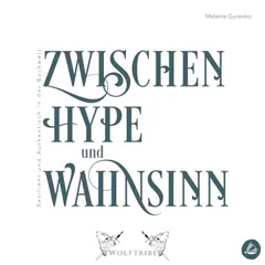 Zwischen Hype und Wahnsinn