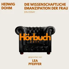 Die wissenschaftliche Emanzipation der Frau. Ein Essay.