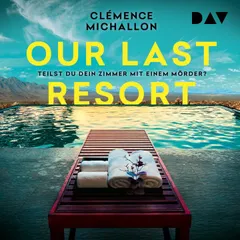 Our Last Resort – Teilst du dein Zimmer mit einem Mörder?