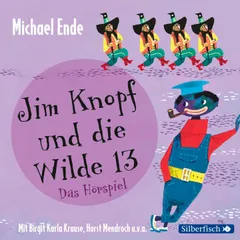 Jim Knopf - Hörspiele: Jim Knopf und die Wilde 13 - Das Hörspiel