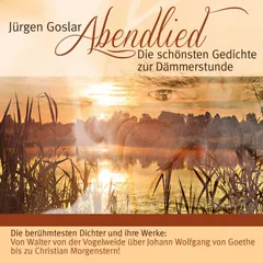 Abendlied: Die schönsten Gedichte zur Dämmerstunde
