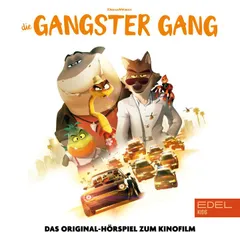 Die Gangster Gang (Das Original-Hörspiel zum Kinofilm)