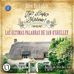 Las últimas palabras de Ian O'Shelley - ¿Té? ¿Café? ¡Misterio!, Episodio 2