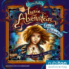 Luzie Alvenstein – Erbin der Duftapotheke (2). Eine Lüge lauert in der Zeit: