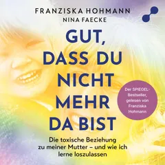 Gut, dass du nicht mehr da bist