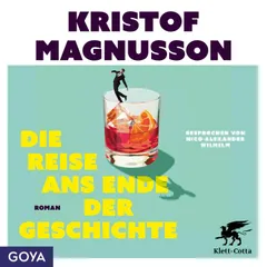 Die Reise ans Ende der Geschichte (Ungekürzt)