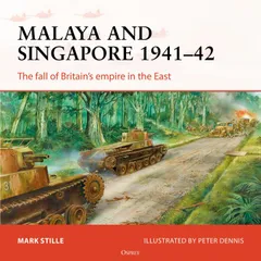 Osprey Campaign Series: Malaya and Singapore 1941-42