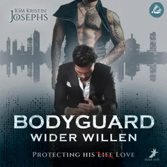 Bodyguard Wider Willen – Protecting his (Life) Love