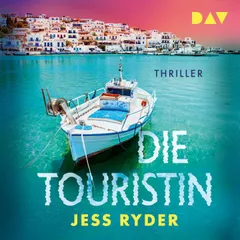 Die Touristin. Diese Insel ist ein Traum. Und dein tödliches Verhängnis