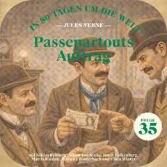 Passepartouts Auftrag (In 80 Tagen um die Welt, Folge 35)