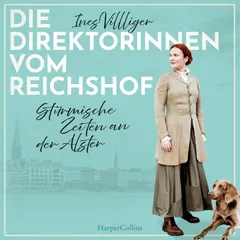 Die Direktorinnen vom Reichshof: Stürmische Zeiten an der Alster