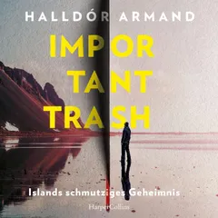 Important Trash: Islands schmutziges Geheimnis